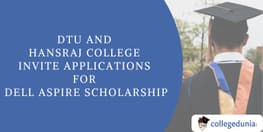 DTU and Hansraj College Invite Applications for Dell Aspire Scholarship